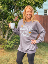 Load image into Gallery viewer, LEGGINGS LEAVES LATTES PLEASE Graphic Sweatshirt
