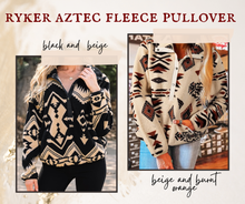 Load image into Gallery viewer, PREORDER: Ryker Aztec fleece pullover 11.10.25 OSYM