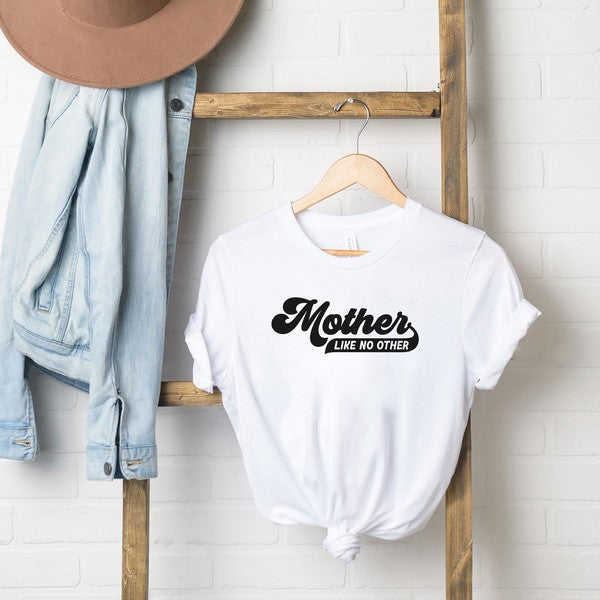 Mother Like No Other Short Sleeve Graphic Tee