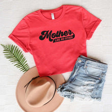Load image into Gallery viewer, Mother Like No Other Short Sleeve Graphic Tee
